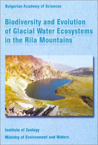 Biodiversity and Evolution of Glacier Water Ecosystems in the Rila Mountains