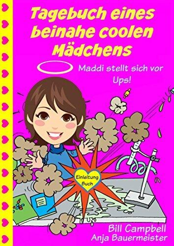 Tagebuch eines Beinahe Coolen Mädchens (Maddi Stellt Sich Vor)