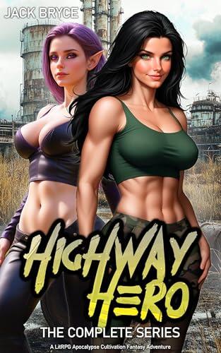Highway Hero: The Complete Series: A LitRPG Apocalypse Cultivation Fantasy Adventure
