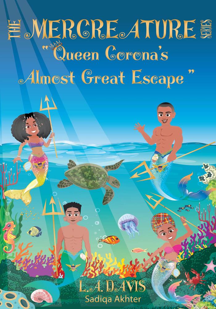 The Mercreature Series: Queen Corona's Almost Great Escape