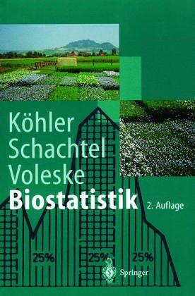 Biostatistik: Einfahrung in Die Biometrie Fur Biologen Und Agrarwissenschaftler (Springer-Lehrbuch)