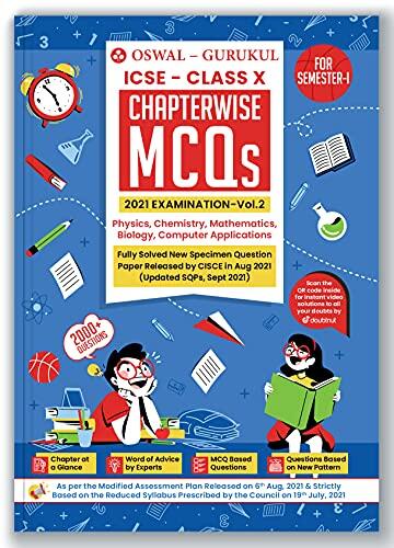Chapterwise MCQs (Vol II) For Physics, Chemistry, Maths, Biology, Computer Applications: ICSE Class 10 For Semester I 2021 Exam