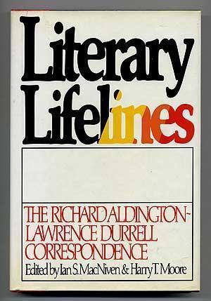 Literary Lifelines: The Richard Aldington Lawrence Durrell Correspondence
