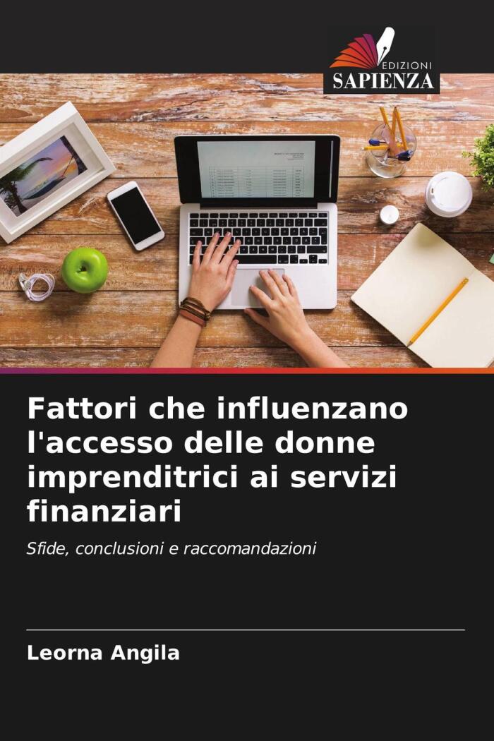Fattori Che Influenzano L'Accesso Delle Donne Imprenditrici Ai Servizi Finanziari: Sfide, Conclusioni E Raccomandazioni