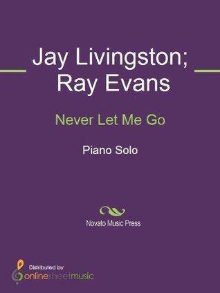 Never Let Me Go Sheet Music