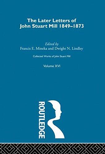 Collected Works of John Stuart Mill: Volume XVI (Later Letters 1848-1873)
