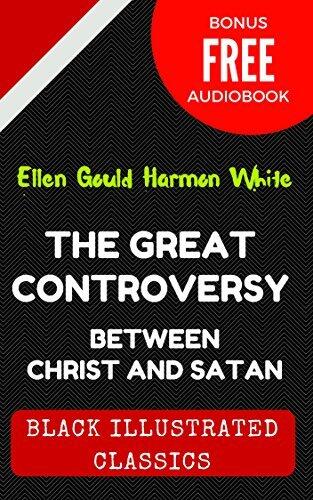 The Great Controversy Between Christ and Satan: Illustrated