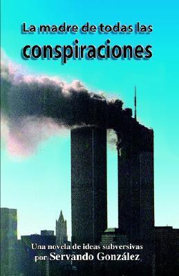 La Madre de Todas Las Conspiraciones