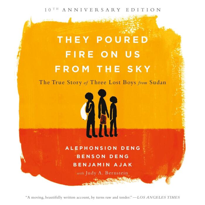 They Poured Fire on Us from the Sky: The Story of Three Lost Boys from Sudan