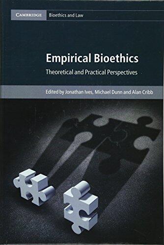 Empirical Bioethics: Theoretical and Practical Perspectives