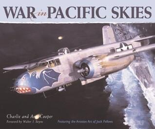 War in Pacific Skies: Featuring the Aviation Art of Jack Fellows