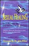 Sexual Healing: God's Plan for the Sanctification of Broken Lives