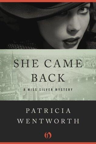 She Came Back: A Miss Silver Mystery Series, Book 9