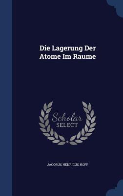 Die Lagerung Der Atome Im Raume