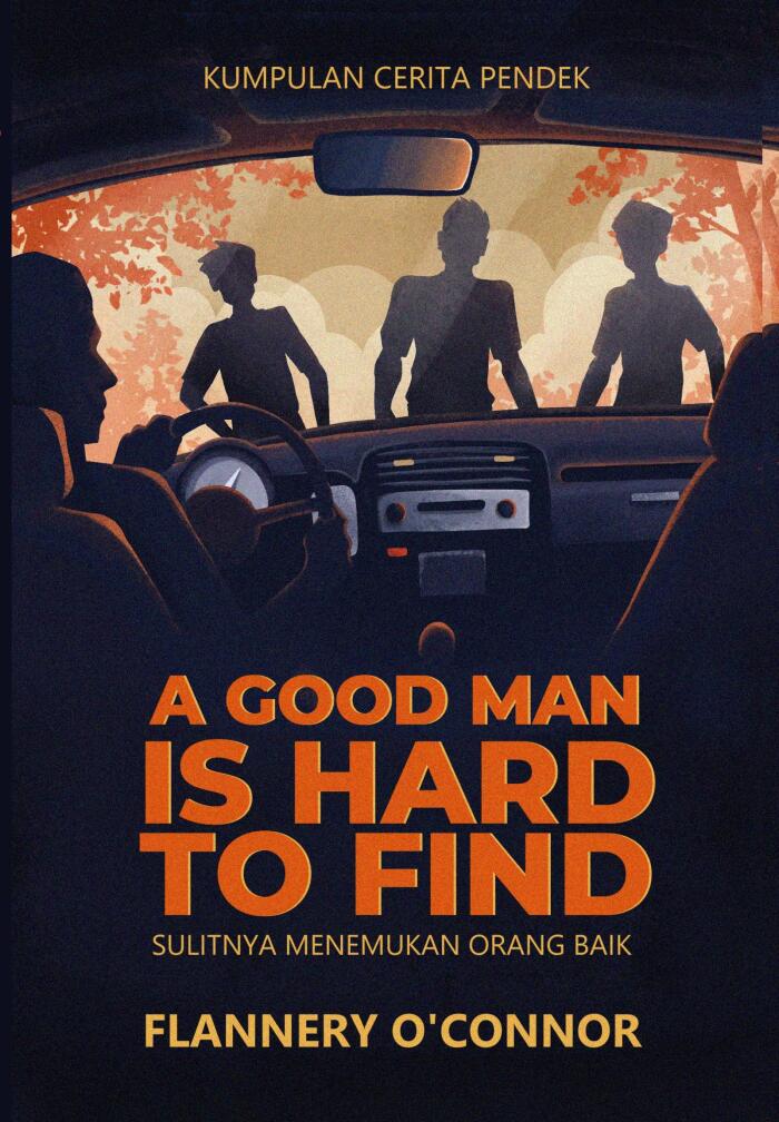 A Good Man is Hard to Find; Sulitnya Menemukan Orang Baik