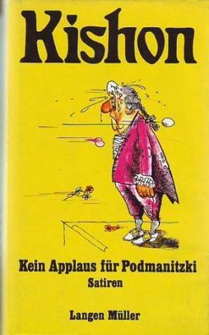Kein Applaus für Podmanitzki: Satiren
