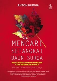 Mencari Setangkai Daun Surga: Jejak Perlawanan Manusia atas Hegemoni Kuasa
