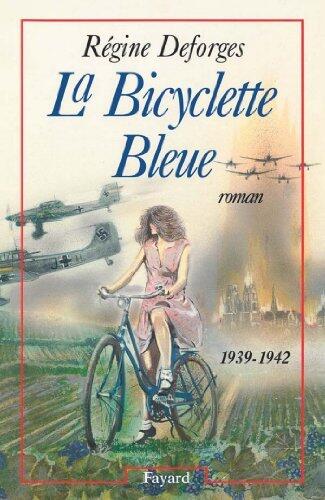 La Bicyclette Bleue: (1939-1942) (Littérature Française)