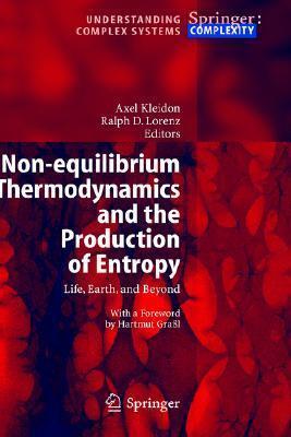 Non-equilibrium Thermodynamics and the Production of Entropy: Life, Earth, and Beyond