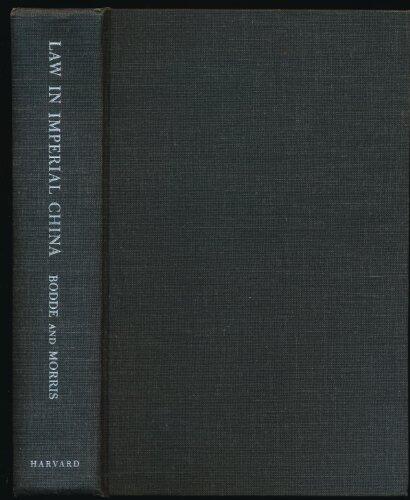 Law in Imperial China (Exemplified by 190 Ch'ing Dynasty Cases, with Historical, Social, and Juridical Commentaries)