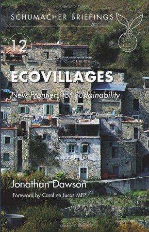 Ecovillages: New Frontiers for Sustainability, Schumacher Briefing No. 12