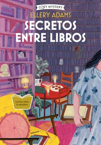 Secretos entre libros / The Whispered Book: Serie Secretos, Libros y Bollos / Secrets, Books & Buns Series (2) (Cozy Mystery)