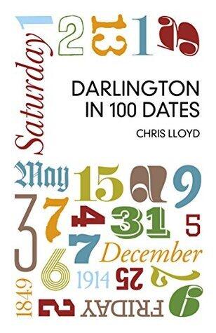 Darlington in 100 Dates