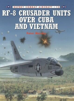 RF-8 Crusader Units Over Cuba and Vietnam