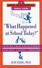 What Happened at School Today?: Helping Your Child Handle Everyday School Problems