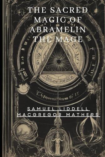 The Sacred Magic of Abramelin the Mage Illustrated