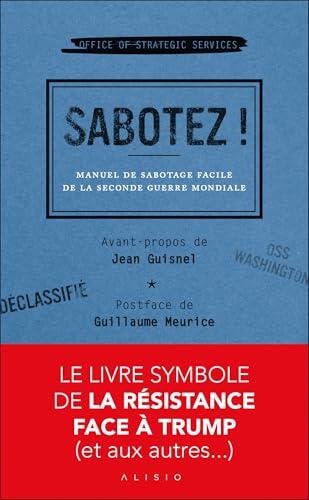 Sabotez !: Manuel de sabotage facile de la Seconde Guerre mondiale