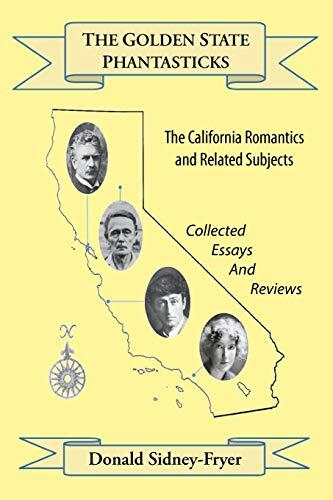 The Golden State Phantasticks: The California Romantics and Related Subjects