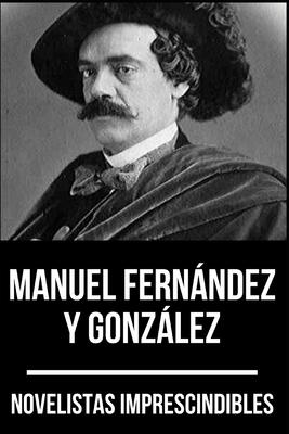 Novelistas Imprescindibles - Manuel Fern�ndez y Gonz�lez