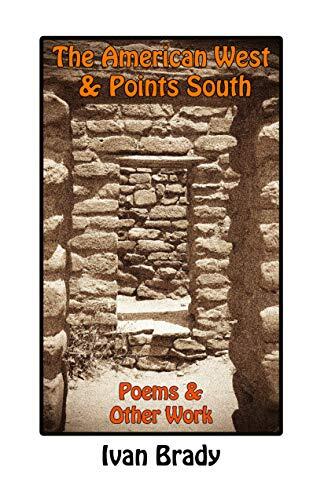 The American West & Points South: Poems and Other Work