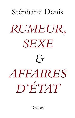 Rumeur, sexe et affaires d'Etat