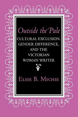 Outside the Pale: Cultural Exclusion, Gender Difference, and the Victorian Woman Writer (Contestations)
