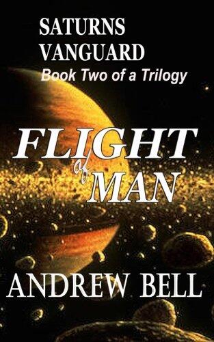 FLIGHT of MAN: Book Two - Saturn's Vanguard