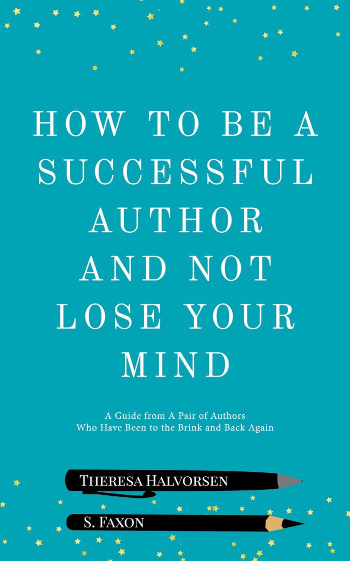 How to Be a Successful Author and Not Lose Your Mind