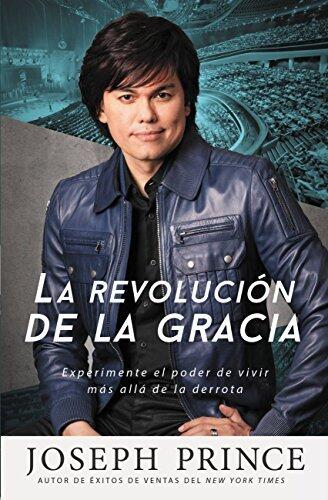 La revolución de la gracia: Experimente el poder de vivir más allá de la derrota