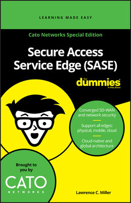 Secure Access Service Edge (SASE) For Dummies, Cato Networks Special Edition Custom