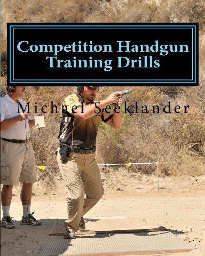 Competition Handgun Training Drills [Paperback] [2011] (Author) Michael Seeklander, Michael R. Seeklander, Michael Ross Seeklander, Phil Strader