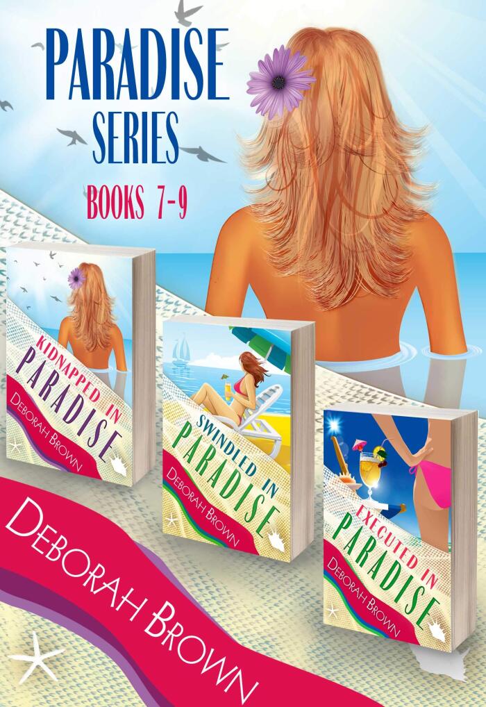 Paradise series : 7, 8, 9 Kidnapped in Paradise, Swindled in Paradise, Executed in Paradise Box Set