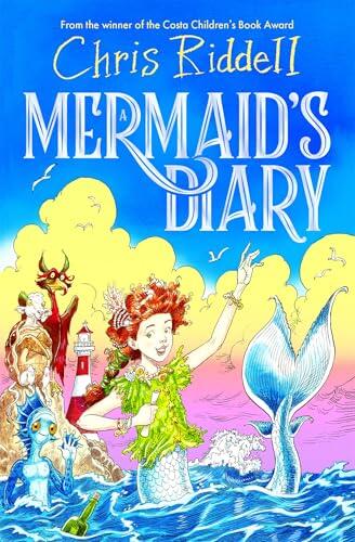 A Mermaid's Diary: The perfect mermaid holiday story from award-winner Chris Riddell