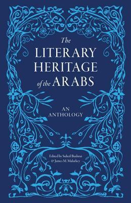The Literary Heritage of the Arabs: An Anthology