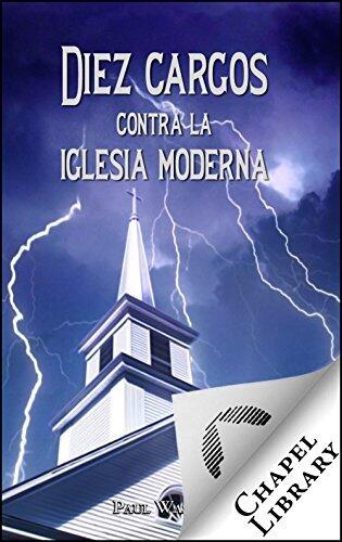 Diez cargos contra la iglesia moderna