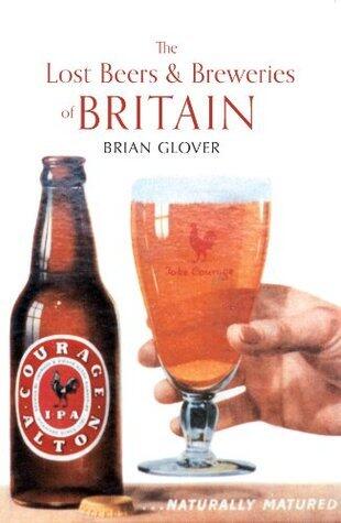 The Lost Beers & Breweries of Britain