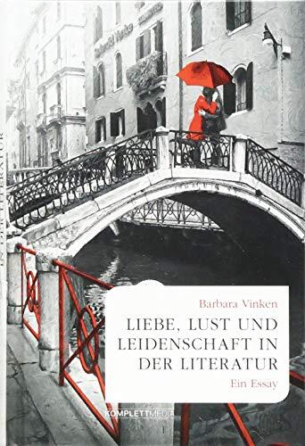 Liebe, Lust und Leidenschaft in der Literatur