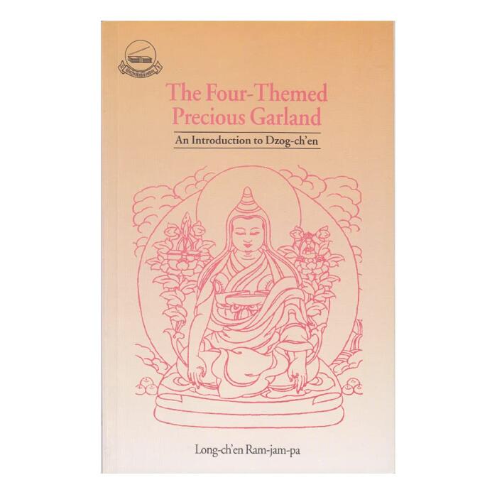 The Four Themed Precious Garland An Introduction to Dzog-ch'en