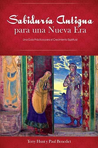 Sabiduria Antigua Para Una Nueva Era: Una Guia Practica Para El Crecimiento Espiritual