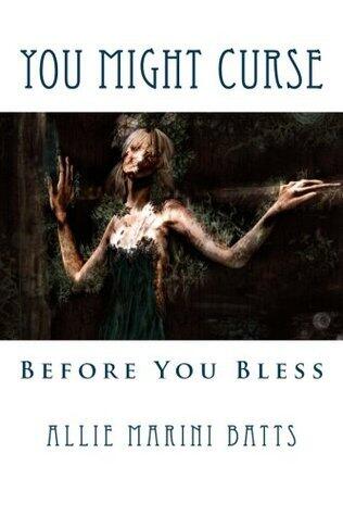 You Might Curse Before You Bless